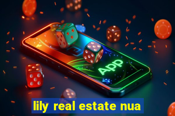 lily real estate nua